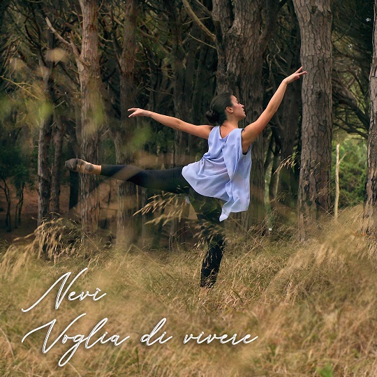 Voglia di vivere, il nuovo singolo di Nevì