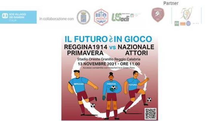 Il 13.11.2021 allo Stadio comunale "Oreste Granillo" di Reggio Calabria la partita a scopo benefico "Il futuro è in gioco": la "primavera" della Reggina 1914 contro la Nazionale Attori