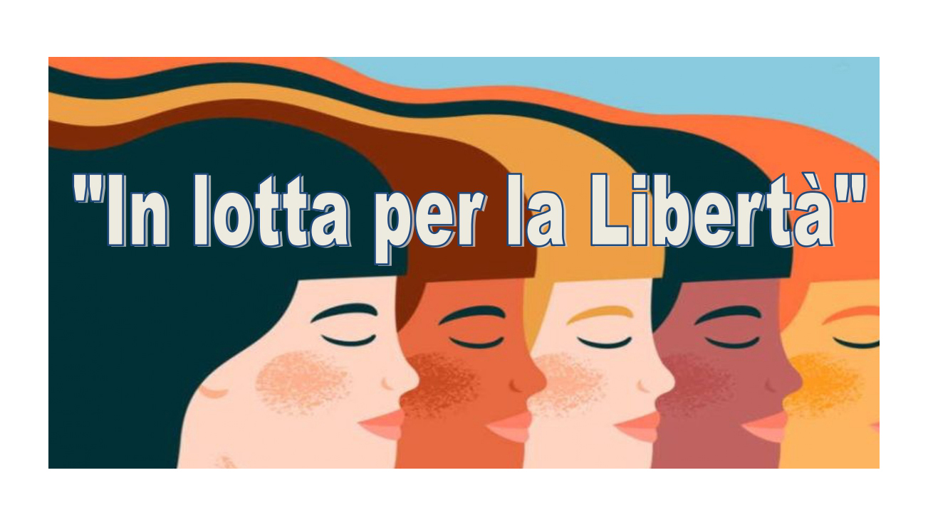 "In lotta per la libertà", riflessione su violenze e discriminazioni ...